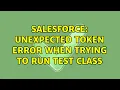 Salesforce Unexpected token error when trying to run test class
