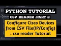 Python Tutorial Configure Cisco devices from CSV file Part2 CSV reader tutorial