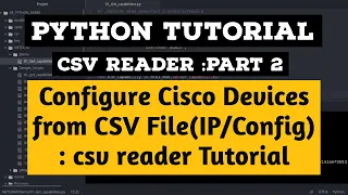 Python Tutorial Configure Cisco devices from CSV file Part2 CSV reader tutorial