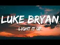 Luke Bryan - Light It Up