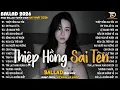 Lagu Thiệp Hồng Sai Tên - Nhạc Trẻ Ballad Hot Trend 2025 ♫Top 20 Ca Khúc Nghe Day Dứt Về Nỗi Đau Tình Yêu