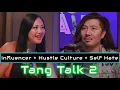 Influencer Hustle Culture Self Hate Tang Talk 2
