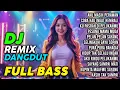 Download Lagu DJ DANGDUT REMIX TERBARU 2025 FULL BASS || DJ VIRAL TIKTOK DANGDUT REMIX