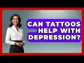 Can Tattoos Help With Depression - Inside Body Image