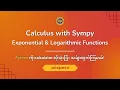 Calculus with Sympy Exponential and Logarithmic Functions 1