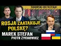 Lagu Polska następna? Czy Rosja naprawdę ma siłę na kolejną wojnę? — Marek Stefan i Piotr Zychowicz