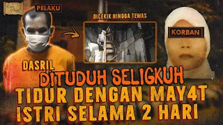 Download DASRIL TIDUR DENGAN MAY4T ISTRI  SELAMA 2 HARI DI TAMBORA MP3