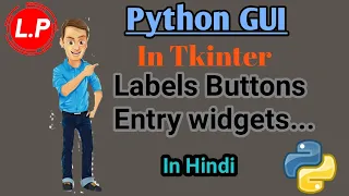 Labels Buttons And Entry Widgets In Tkinter In Hindi Python Gui In Tkinter In Hindi