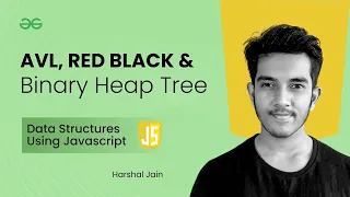 AVL Red Black Binary Heap Tree Data Structures using JavaScript GeeksforGeeks Practice