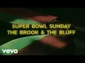 Download Lagu The Brook \u0026 The Bluff - Super Bowl Sunday (Official Lyric Video)