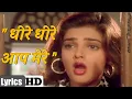 Download Lagu DHEERE DHEERE AAP MERE (LYRICS) | Baazi (1995) | Aamir Khan | Mamta Kulkarni | #90severgreen