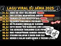 Lagu DJ JAWA FULL ALBUM 2025 | DJ KUDU ISO KUAT BALUNGANE X DJ DUH SAYANG NGAPUNTENE SAESTU VIRAL TIKTOK 