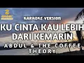 Download Lagu Abdul \u0026 The Coffee Theory - Ku Cinta Kau Lebih Dari Kemarin (Karaoke)