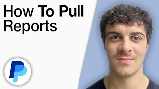 How To Pull Reports on PayPal 2025 Full Guide