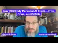 Nov 2025: My Personal AI Stack—Pros, Cons, and Pitfalls