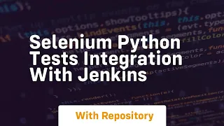 selenium python tests integration with jenkins