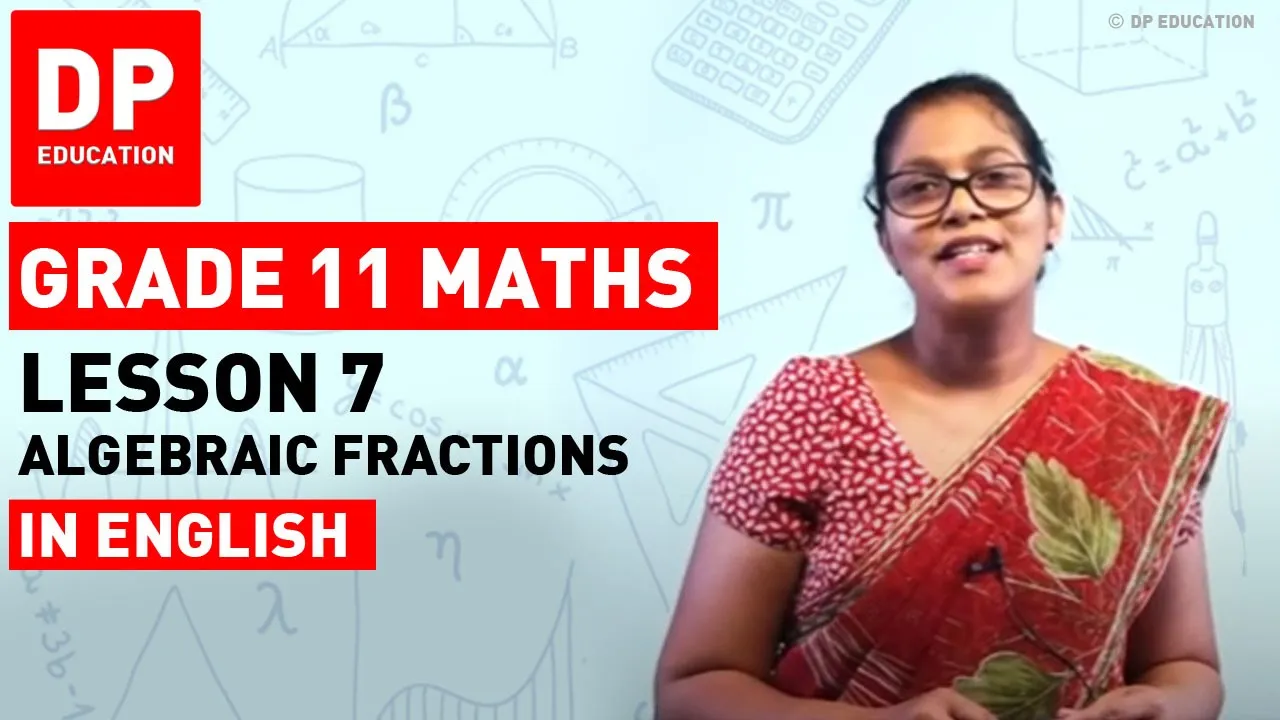 Lesson 7 - Algebraic Fractions | Maths Session-Term 1 #algebra #DPEducation #Grade11Maths
