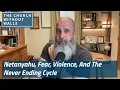 Download Lagu Netanyahu, Fear, Violence, And The Never Ending Cycle