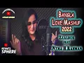 Bangla Love Mashup 2022 | Nyma H.Rahman | @IMRANMAHMUDUL, @HabibWahidofficial, @mohammedirfan93, @Balam