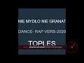 Lagu TOPLES -  NIE MYDŁO NIE GRANAT  ( DANCE -  RAP- VERS  - 2020 )  REMIX DJ. GRZEŚ