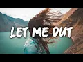 Feenixpawl & dreamr. - Let Me Out (Lyrics) ft. ANVY
