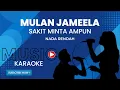 Download Lagu Mulan Jameela - Sakit Bukan Main (Karaoke Version | Nada Rendah)