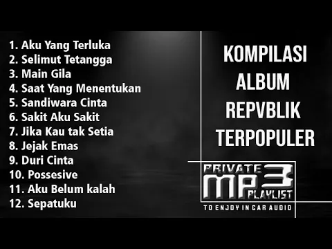 Download MP3 Kompilasi Album Republik Terpopuler | Private Mp3 Playlist 7