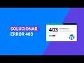 How to Fix ERROR 403 in WordPress