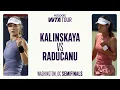 Anna Kalinskaya vs Emma Raducanu 2025 Washington Semifinals WTA Match Highlights