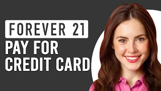 How To Pay For The Forever 21 Credit Card How To Make Payment For The Forever 21 Credit Card