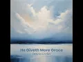 He Giveth More Grace (feat. Rasmus H Thomsen) - David Ehrlin