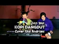 Download Lagu Kopi Dangdut || Versi Timur || Cover Eka Andriani