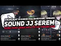 Lagu DJ SOUND JJ SEREM V25 FULL BASS GACOR KANE COCOK BUAT KAMAR MENGKANE VIRAL TIKTOK TERBARU 2025🎧