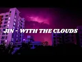 Download Lagu JIN - WITH THE CLOUDS (Easy lyrics)