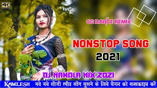 nonstop song dj ms mandla mandla mix 2021 cg remix song 2021 mandla cg song