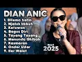 Download Lagu Terbaru ‼️ DIAN ANIC FULL ALBUM 2025 - dilema batin - njaluk imbuh