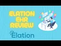 Elation EMR Introduction and Review