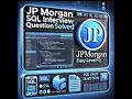 JP Morgan SQL Interview Question Easy Level Data Analyst BI Analyst