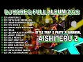 Lagu DJ AISHITERU 2 CEK SOUND DJ KARNAVAL BASS HOREG VIRAL FULL ALBUM TERBARU 2025 Nm15