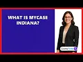 What Is MyCase Indiana
