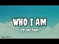 Download Lagu Celine Tam - Who I Am | Lyrics