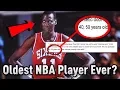The OLDEST Player In NBA History That May Have Been 55 YEARS OLD