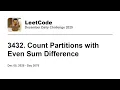 Daily Leetcode Dec 05 2025 - 3432 Count Partitions with Even Sum Difference