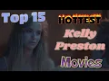 Top 15 Hottest Kelly Preston Movies