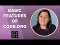 Getting Started - Basic Features of Code org