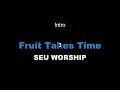 Good Fruit Takes Time - Lyrics