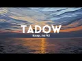 FKJ, Masego - TADOW (Lyrics)