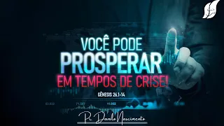 CULTO DE CELEBRAÇÃO | Você pode prosperar em tempos de crise!  - Pr. Danilo Nascimento.