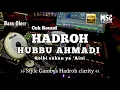 Lagu HUBBU AHMADI QOLBI || Cek sound hadroh Glerr