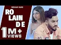 Download Lagu Ro Lain De | Full Video| Nishan Hans | Latest Punjabi Song 2019 | A RAjA'z Film